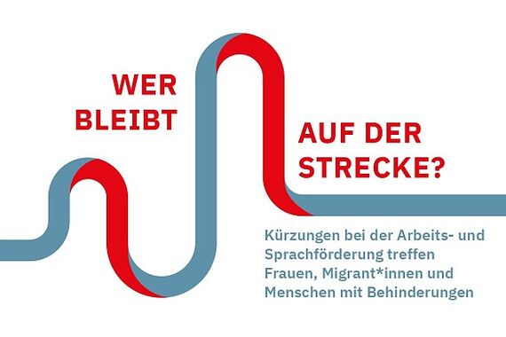 Wer bleibt auf der Strecke? Kürzungen bei der Arbeits- und Sprachförderung treffen Frauen, Migrant*innen und Menschen mit Behinderungen